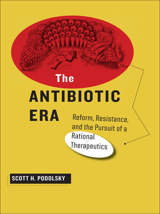 Title details for The Antibiotic Era by Scott H. Podolsky - Available